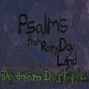 Psalms from Rainy Day Land