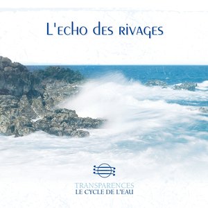 Transparences: L'echo Des Rivages