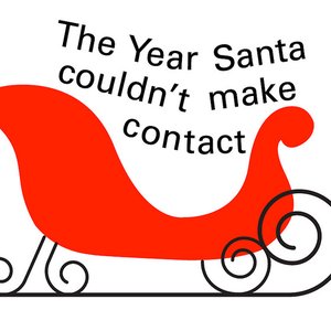 Xmas 2010 The Year Santa Couldn't Make Contact