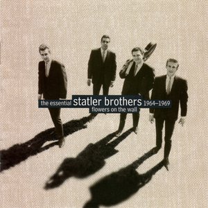 Flowers On The Wall: The Essential Statler Brothers 1964–1969