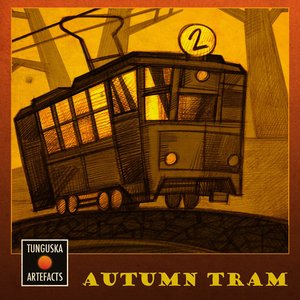 Tunguska Artefacts: Autumn Tram