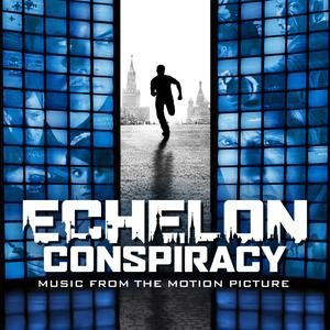 Echelon Conspiracy: Music From The Motion Picture