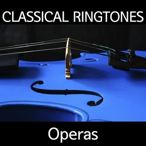 Classical Ringtones - Operas