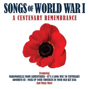 Songs of World War I - A Centenary Remembrance