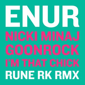 I'm That Chick (feat. Nicki Minaj & Goonrock) [Rune RK Dub] - Single