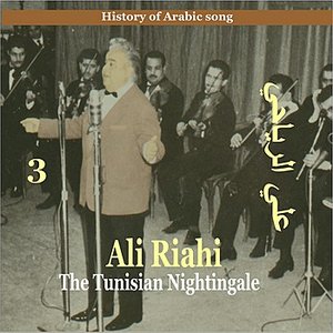 Ali Riahi, The Tunisian Nightingale Vol. 3 / History of Arabic Song