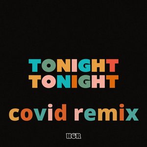 Tonight Tonight (COVID remix)