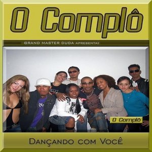 Image for 'O COMPLÔ  *  DANCANDO COM VOCÊ  *'