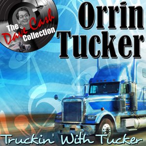 Truckin' With Tucker - [The Dave Cash Collection]
