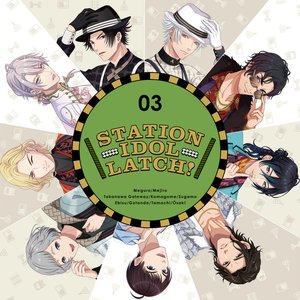 STATION IDOL LATCH! 03