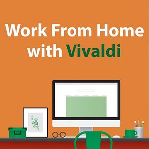 Work From Home With Vivaldi