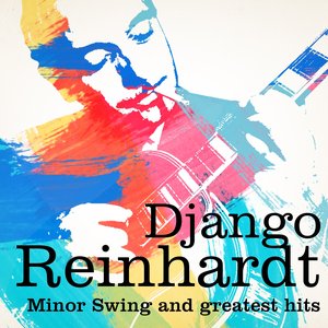 Django Reinhardt : Minor Swing and Greatest Hits