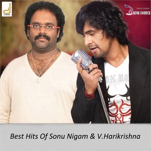 Best Hits Of Sonu Nigam & V. Harikrishna