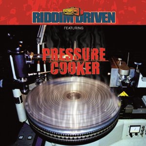 Riddim Driven - Pressure Cooker