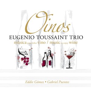 Eugenio Toussaint Trio: Oinos - Musica Para Beber Vino (Music To Enjoy Wine)