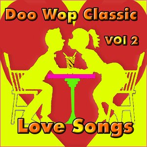 Doo Wop Classic Love Songs vol 2