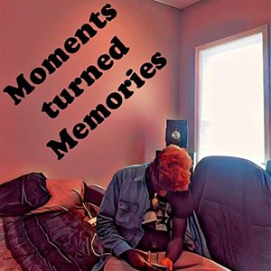 Moments Turned Memories