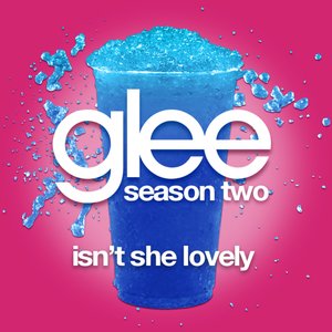 Isn't She Lovely (Glee Cast Version)