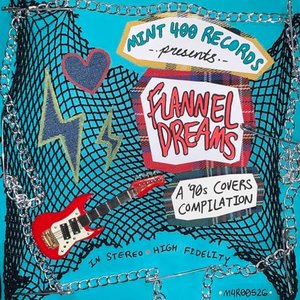 Mint 400 Records Presents Flannel Dreams