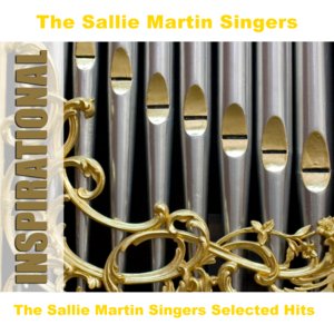 The Sallie Martin Singers Selected Hits