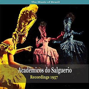The Music of Brazil/ The "Acadêmicos do Salguerio" Traditional School of Samba