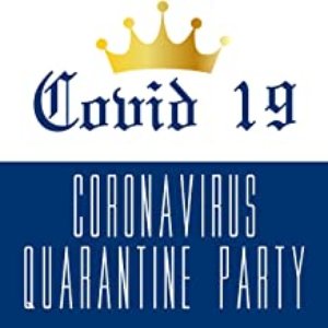 Covid 19 Coronavirus Quarantine Party