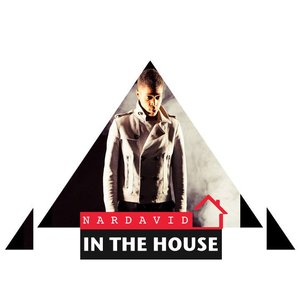 NarDavid - IN THE HOUSE