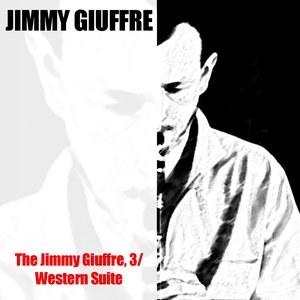 The Jimmy Giuffre, 3 / Western Suite