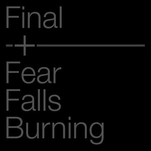 Image for 'Final + Fear Falls Burning'