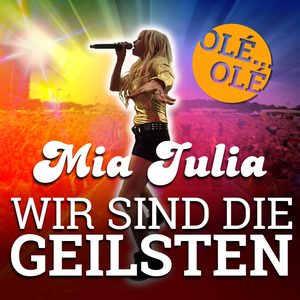 Mia Julia - Wir Sind Die Geilsten - Zortam Music