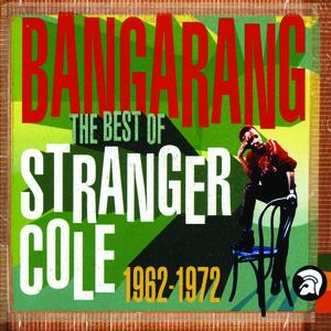 Stranger Cole - Bangarang The Best Of Stranger Cole 1962-1972 - Zortam Music