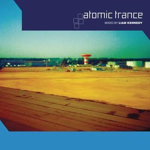 Atomic Trance (Continuous DJ Mix By Liam Kennedy)