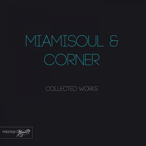 Miamisoul & Corner Collected Works