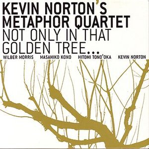 Not Only In That Golden Tree...