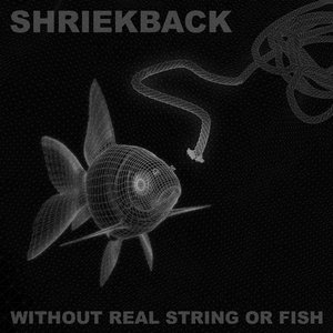 Without Real String or Fish