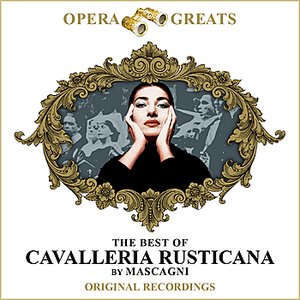 Opera Greats - The Best Of - Cavalleria Rusticana (Remastered)