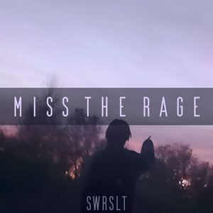 Miss the Rage - Single