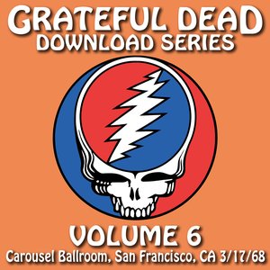 Download Series, Volume 6: 3/17/68 Carousel Ballroom, San Francisco, CA
