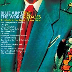 Blue Ain't The Word: A Tribute to the Music of Ray Price
