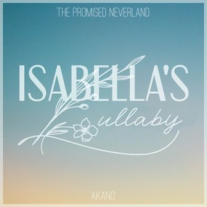 Isabella's Lullaby (From "The Promised Neverland")