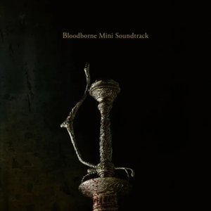 Bloodborne Mini Soundtrack