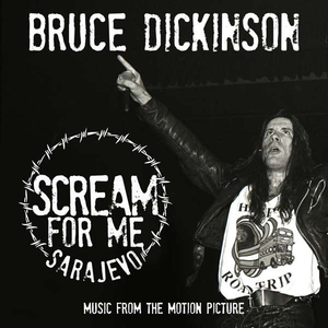 Bruce Dickinson - Scream For Me Sarajevo Music From The Motion Picture - Zortam Music