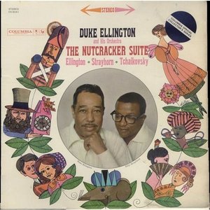 The Nutcracker Suite: Ellington, Strayhorn and Tchaikovsky: Duke Ellington and his Orchestra, 1960, Stereo