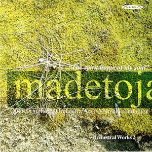 Madetoja: Orchestral Works, Vol. 2