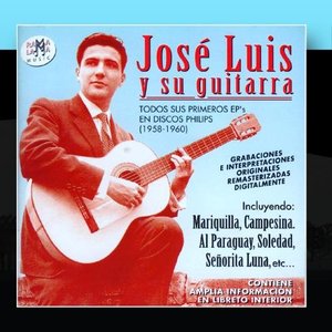 José Luis Y Su Guitarra. Todos Sus Primeros EP's En Discos Philips (1958-1960)