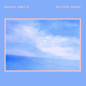 So Far Away