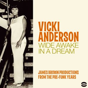 Wide Awake in a Dream: James Brown Productions From the Pre-Funk Years