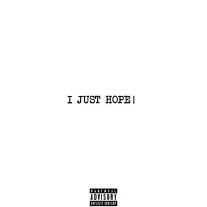 I Just Hope