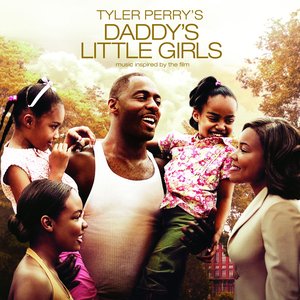 Tyler Perry's Daddy's Little Girls -  Music Inspired By The Film