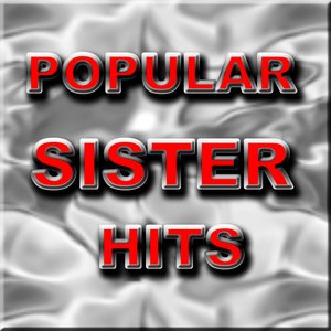 Popular Sister Hits